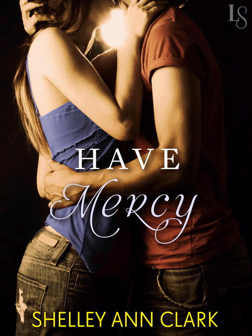 Title details for Have Mercy by Shelley Ann Clark - Available